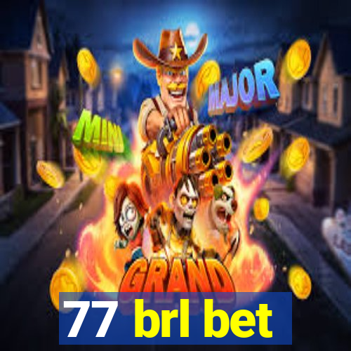 77 brl bet